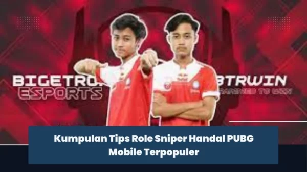 Kumpulan Tips Role Sniper Handal PUBG Mobile Terpopuler