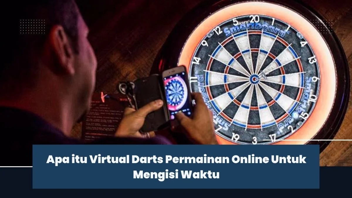 Apa itu Virtual Darts Permainan Online Untuk Mengisi Waktu