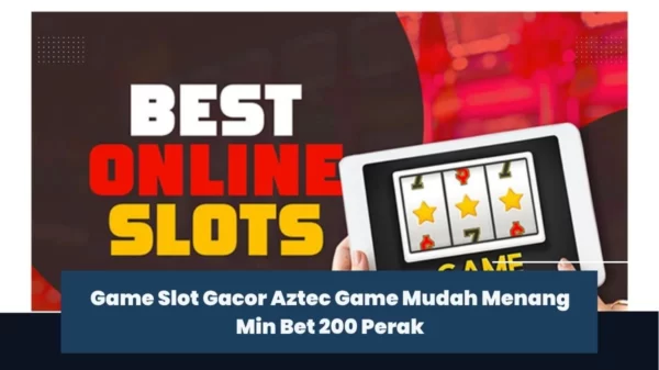 Game Slot Gacor Aztec Game Mudah Menang Min Bet 200 Perak